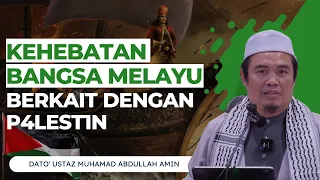 Kehebatan Bangsa Melayu Berkait Dengan Palestin - Ustaz Muhamad Abdullah Amin