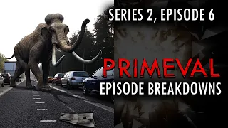 Primeval Series 2, Episode 6 Breakdown