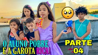 O ALUNO POBRE E A GAROTA RICA -  PARTE 4