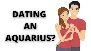 Top 10 Things You Need To Know About Dating An AQUARIUS ♒