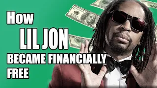 How LIL JON became Financially Free