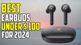 Top-5 Best Earbuds Under 100$ For 2024 |  Best Cheap Earbuds 2024