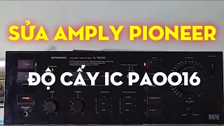 Sửa amply pioneer độ ic PA0016