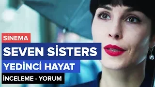 Seven Sisters-Yedinci Hayat (What Happened to Monday) İnceleme+Yorum