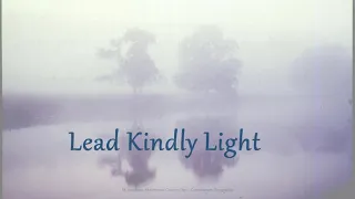 Lead kindly Light