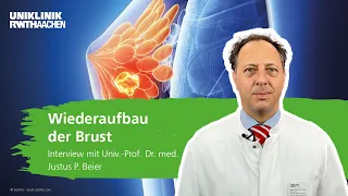 Wiederaufbau der Brust: Interview mit Univ.-Prof. Dr. med. Justus P. Beier