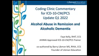 Coding Clinic Commentary Q1 2022: Coding of Alcohol Abuse in Remission and Alcoholic Dementia