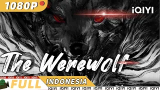 【ID SUB】The Werewolf | Persahabatan | Chinese Movie 2023 | iQIYI MOVIE THEATER