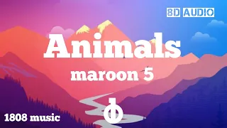 Animals - maroon 5 ( 8d Audio )