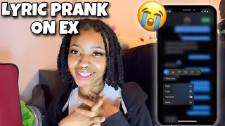 LYRIC PRANK ON MY EX *GONE EXTREMELY RIGHT*