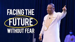 How to Face the Future Without Fear - Archbishop Duncan-Williams