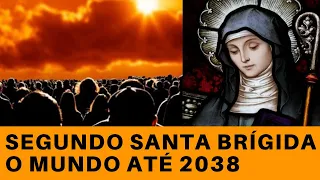 TRÊS PARTES DO MUNDO ATÉ 2038 – PROFECIA DE SANTA BRÍGIDA – Revelações Divinas de Jesus e Maria