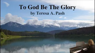 To God Be The Glory (Sing-along) by Teresa A. Pash