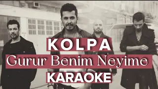 Kolpa - Gurur Benim Neyime KARAOKE & SÖZLERİ