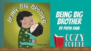 Being Big Brother By Priya Ram I My Cozy Corner Storytime Read Aloud