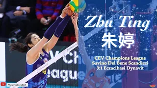 Zhu Ting 朱婷 | Superstar |  Savino Del Bene SCANDICCI vs Eczacibasi Dynavit | CEV Champions League