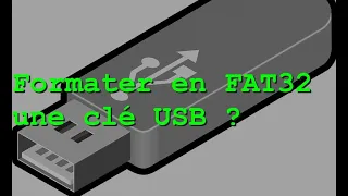Formater en FAT32 une clé USB alors que Windows ne veut pas ?