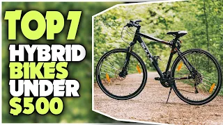 Best Hybrid Bike Under 500 Dollars In 2024 | Top 7 Hybrid Bikes That Give You Value For Money