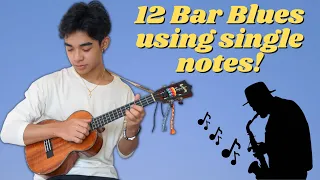 Learn to Play the 12 Bar Blues Using Only Single Notes! || Ukulele Tutorial