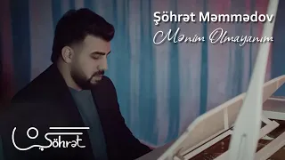 Şöhrət Məmmədov - Mənim Olmayanım (Official Video)