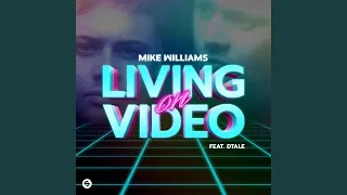 Living On Video (feat. DTale)