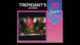 Trepidant's Ao Vivo - 20 Super Sucessos - (Completo / Oficial)