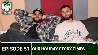 Our Holiday Story Times... | H Squared Podcast #53