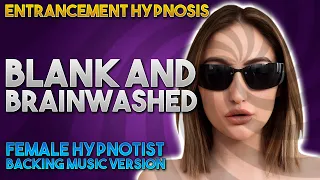 Blank & Brainwashed (Music Female Hypnotist)