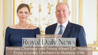 Princess Charlene and Prince Albert II of Monaco Enjoy a Luncheon in Monaco-Ville & More #Royal News