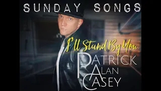 I'll Stand By You -by @ThePretenders   (cover by @patrickalancasey )- Sunday Songs