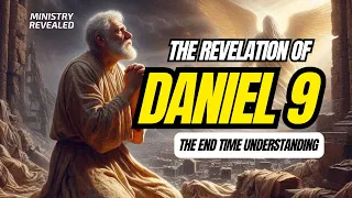 The Revelation of Daniel 9 (The End Time Understanding)