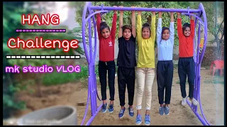 Hang Challenge | हाथ से लटकना | Competition Ishu Kunal Payal Riya Antima Mk Studio Vlog | Mk Studio