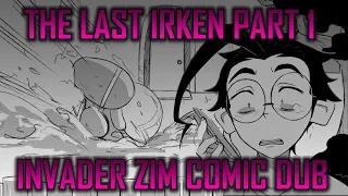 INVADER ZIM: THE LAST IRKEN PART 1 (COMIC DUB)
