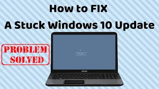 How to FIX A Stuck Windows 10 Update