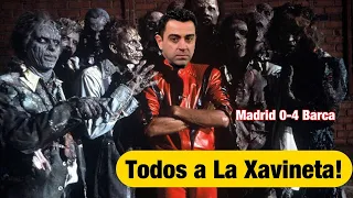 TODOS A LA XAVINETA - R. MADRID 0-4 BARCELONA