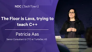 The Floor is Lava, trying to teach C++ - Patricia Aas - NDC TechTown 2022