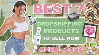 Best 7 Dropshipping Products to Sell Now | April 2024