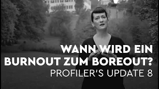 Wann wird ein Burnout zu einem Boreout? - Profiler's Update 8