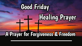 Good Friday Healing Prayer | Lord Wash us with your Love