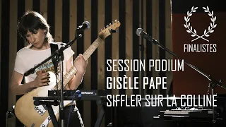 SESSION PODIUM : Gisèle Pape - Siffler sur la colline (reprise de Joe Dassin)