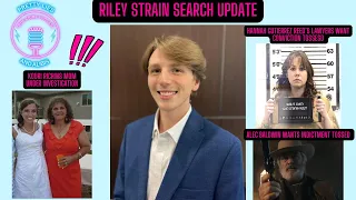 Case Updates: The Search For Riley Strain, Kouri Richins Mother Under Investigation, Hannah Gutierre