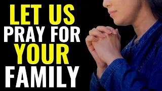 ( ALL NIGHT PRAYER ) LET US PRAY FOR YOUR FAMILY - THIS PRAYER WILL BLESS YOUR FAMILY