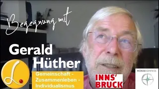 13 Begegnung mit Gerald Hüther 01.11.2022 - Gemeinschaft, Zusammenleben und Individualismus