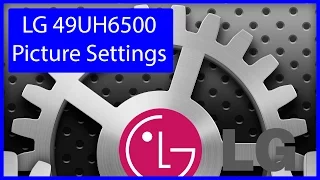 LG 49UH6500 | My Best Picture Settings