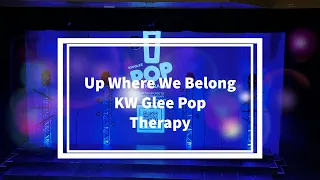 Up Where We Belong - KW Glee Pop Therapy Term 2