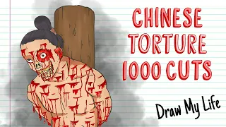 CHINESE TORTURE 1000 CUTS | Draw My Life