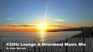 432Hz Lounge & Downbeat Music Mix By Sinan Mercenk