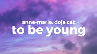 Anne-Marie-To Be Young (feat. Doja Cat) (Lyrics)