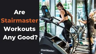 3 Incredible Benefits (And 3 Drawbacks) of StairMaster Workouts | StairMaster Pros & Cons