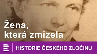 Historie českého zločinu: Žena, která zmizela